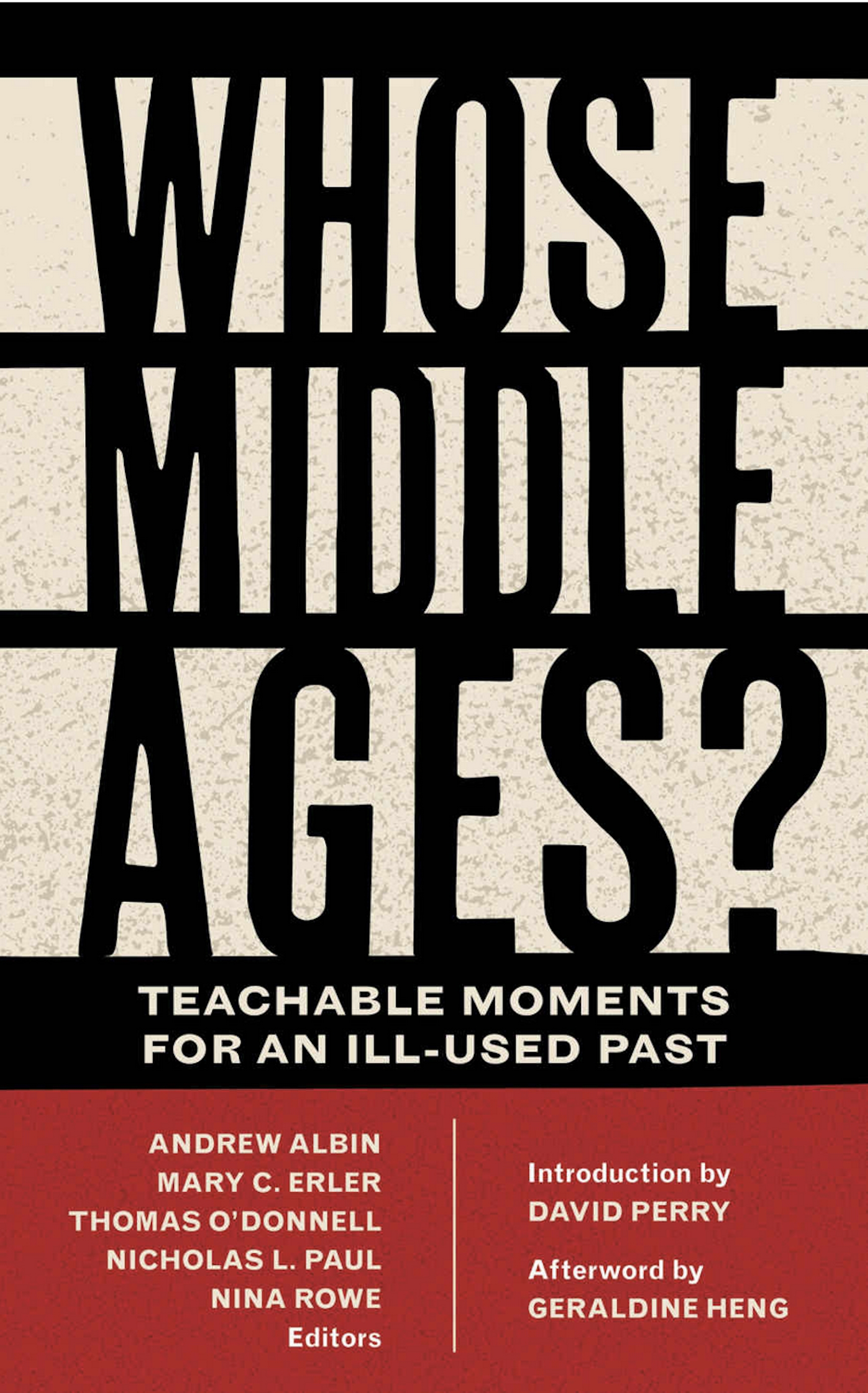 Review of Andrew Albin, Mary C. Erler, Thomas O’Donnell, Nicholas L. Paul, Nina Rowe, eds, <i>Whose Middle Ages? Teachable Moments for an Ill-Used Past</i> (New York: Fordham University Press, 2019), in <i>The Medieval Review</i> (2021). [M. Vernon]