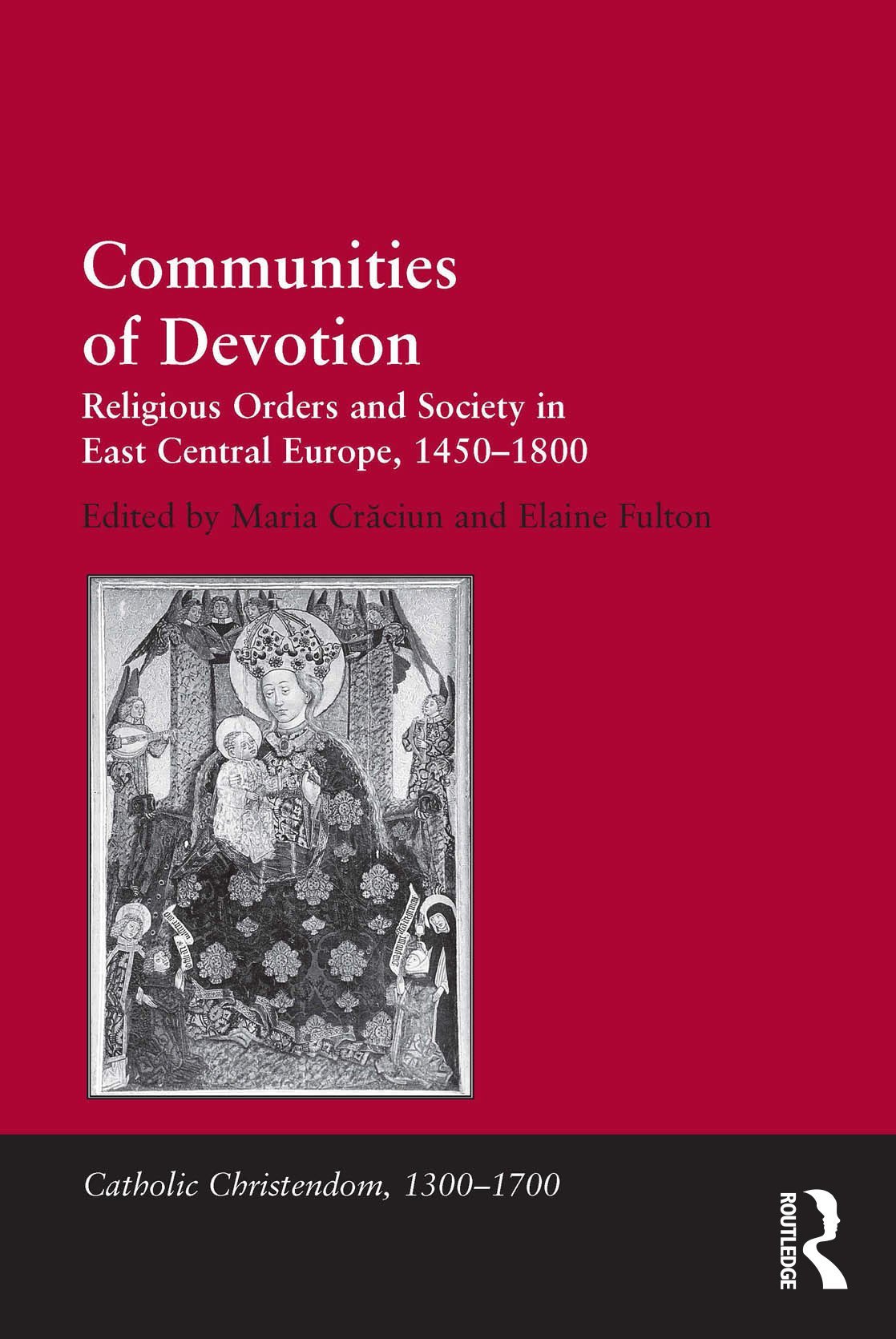 Review of M. Crăciun and E. Fulton, eds., <i>Communities of Devotion: Religious Orders and Society in East Central Europe, 1450-1800</i> (Farnham: Ashgate, 2011), in <i>Church History</i> 81, no. 4 (2012): 974-977. [R. Hammerling]