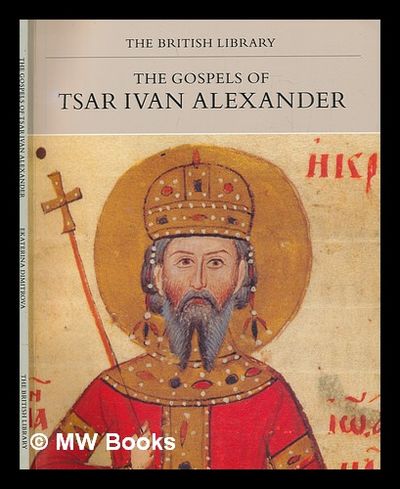 Review of Ekaterina Dimitrova, <i>The Gospels of Tsar Ivan Alexander</i> (London: The British Library, 1994), in <i>The Slavonic and East European Review</i> 74, no. 2 (1996): 302-304. [R. R. Milner-Gulland]